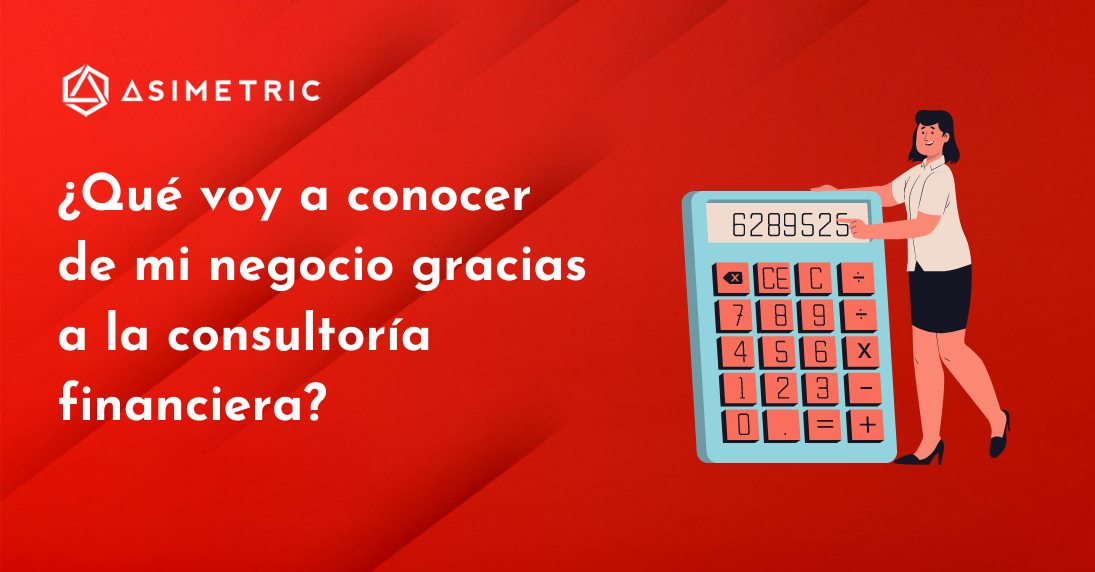 ¿Qué voy a conocer de mi negocio gracias a la consultoría financiera?