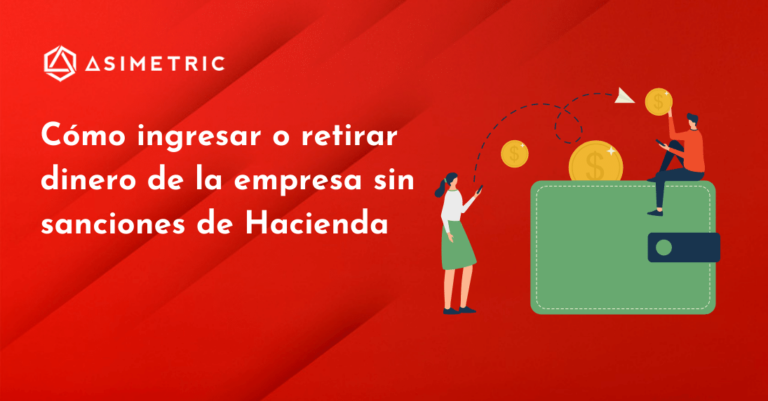 ¿Puedo poner o sacar dinero en mi empresa sin que Hacienda me sancione?